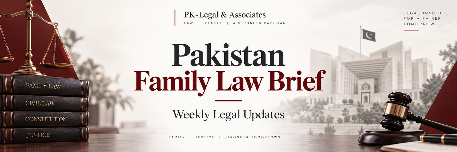 Pakistan Family Law Brief weekly legal updates by PK-Legal & Associates with courthouse, law books, scales of justice and gavel